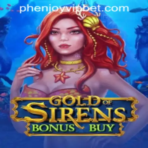 Discovering GoldofSirensBonusBuy: Dive into Adventure with PHENJOY VIP Casino