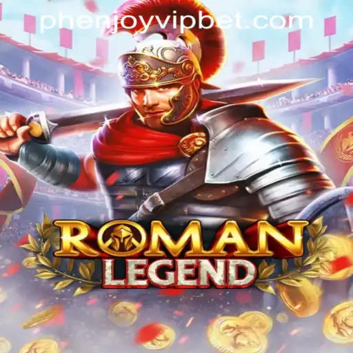 RomanLegend: Embark on an Epic Adventure in the World of PHENJOY VIP Casino