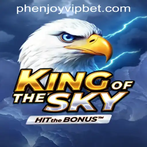 Explore the Thrilling World of KingOfTheSky at PHENJOY VIP Casino