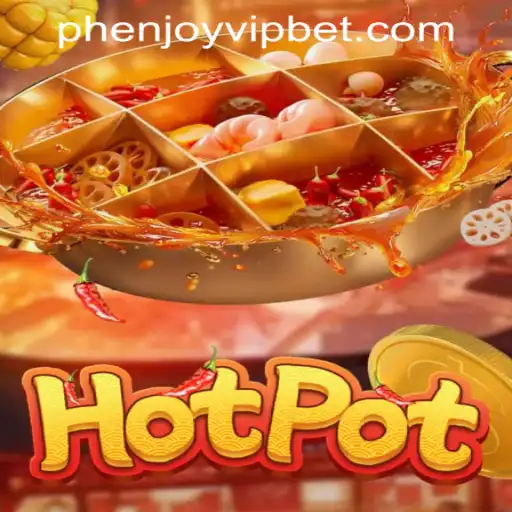 Exploring Hotpot: The Sizzling New Game by PHENJOY VIP Casino